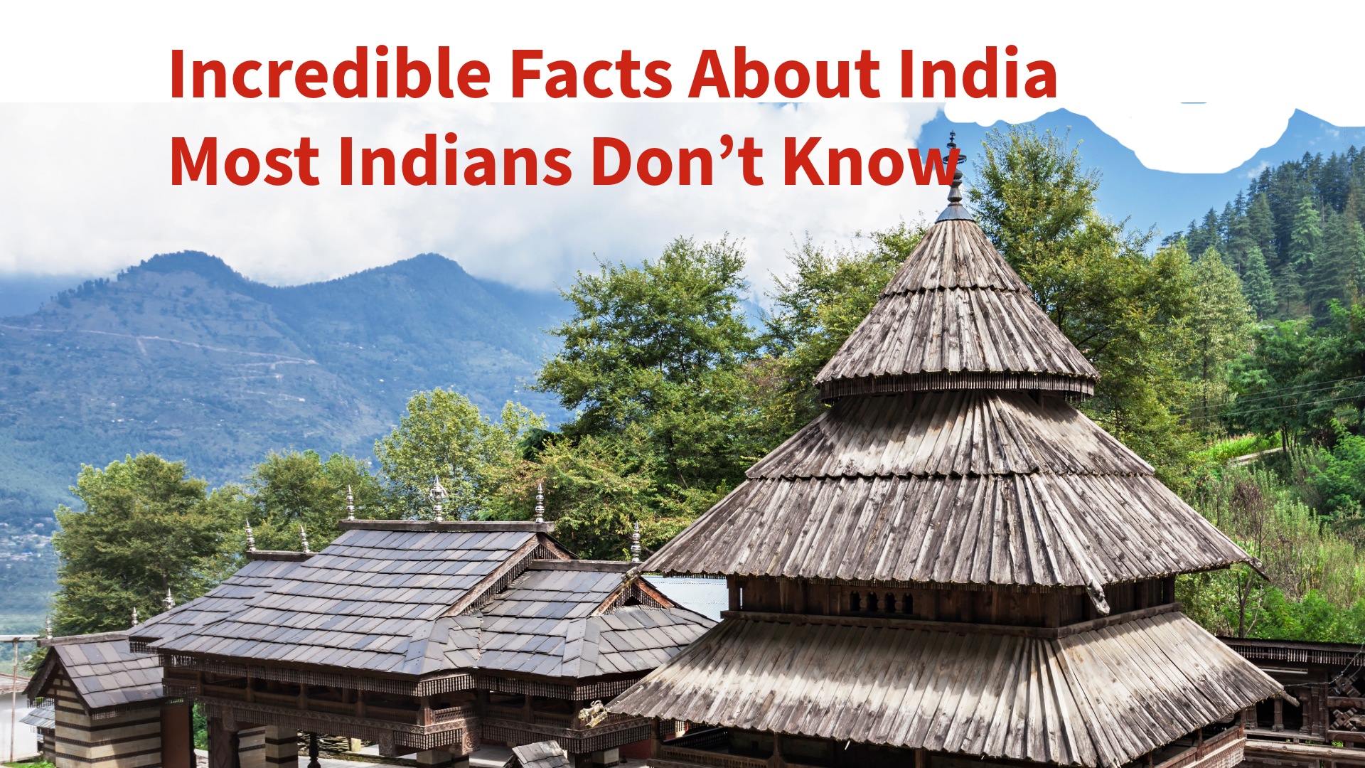 Incredible Facts About India Most Indians Don’t Know